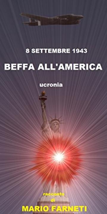 8 SETTEMBRE 1943 - BEFFA ALL'AMERICA