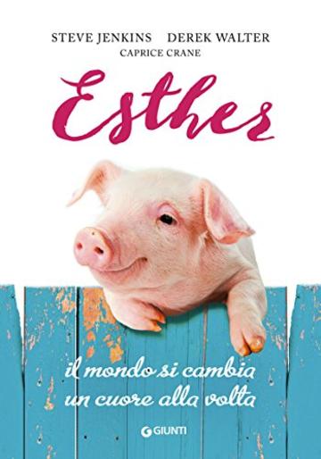 Esther: Il mondo si cambia un cuore alla volta