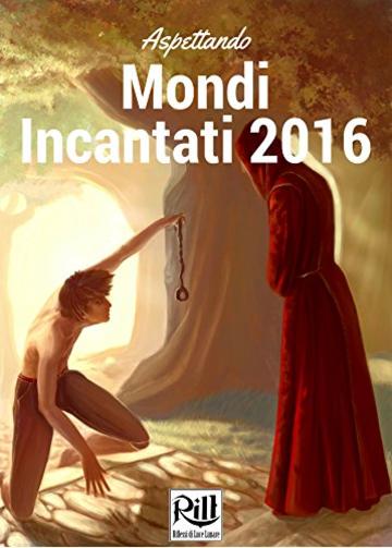 Aspettando Mondi Incantati 2016