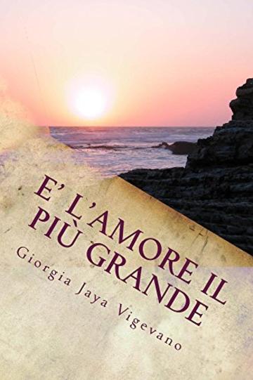 E' l'amore il piu' grande