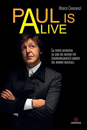 Paul is alive: La verità definitiva su uno dei misteri più (incredibilmente) longevi del mondo musicale.