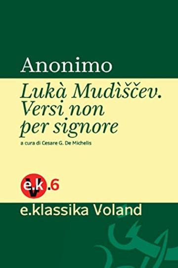 Lukà Mudìščev: Versi non per signore