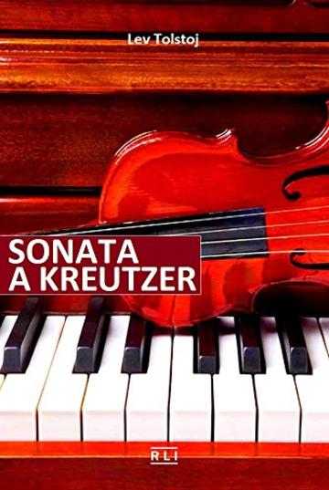 L. Tolstoj. Sonata a Kreutzer: Amore, figli e adulterio (RLI CLASSICI)