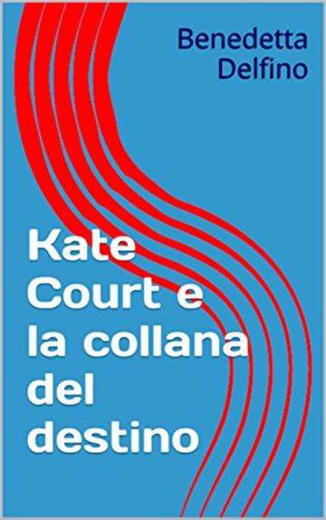 Kate Court e la collana del destino