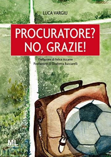 Procuratore? No, grazie! (Sport&Società Vol. 3)