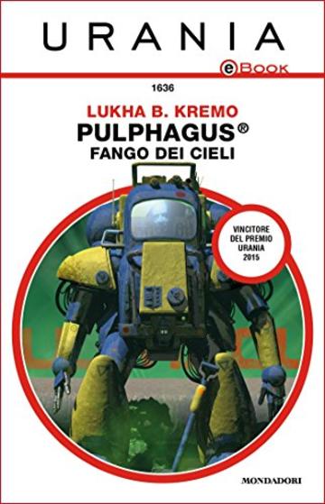 Pulphagus®: fango dei cieli (Urania)