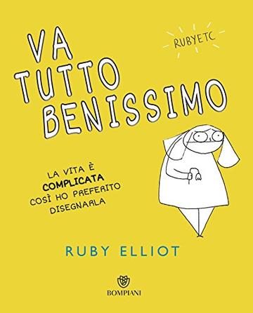 Va tutto benissimo: La vita è complicata così ho preferito disegnarla