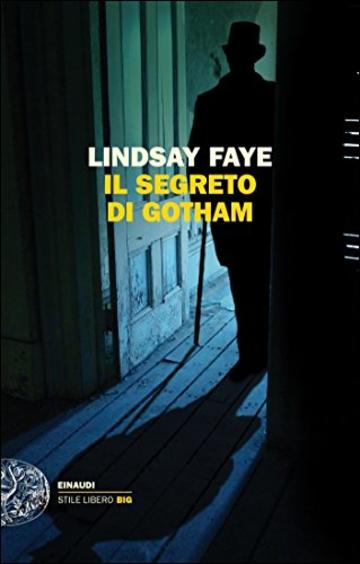 Il segreto di Gotham (Einaudi. Stile libero big)