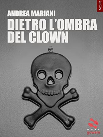 Dietro l'ombra del clown (Pesci rossi - goWare)