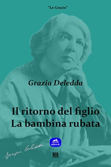 Il ritorno del figlio: La bambina rubata (Le Grazie)