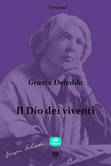 Il Dio dei viventi (Le Grazie)