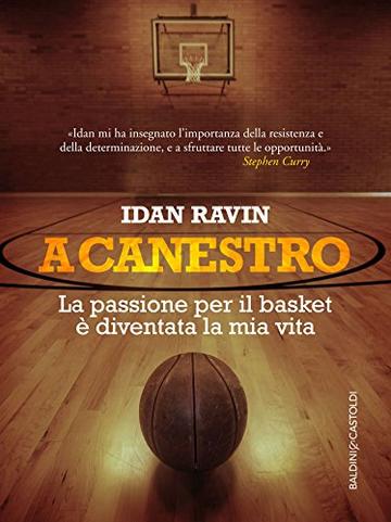 A canestro!: La passione per il basket è diventata la mia vita