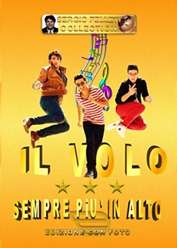 IL VOLO - SEMPRE PIU' IN ALTO: EDIZIONE CON FOTO