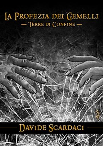 Terre di Confine (La Profezia dei Gemelli Vol. 1)