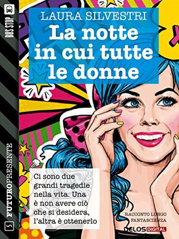 La notte in cui tutte le donne (Futuro Presente)