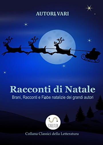 Racconti di Natale - Brani, Racconti e Fiabe natalizie dei grandi autori