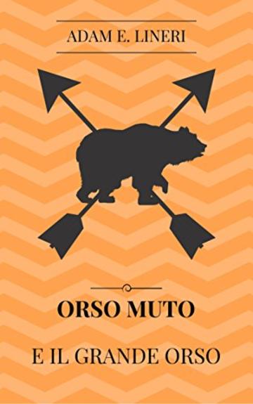 Orso Muto e il Grande Orso (Le avventure di Orso Muto Vol. 1)