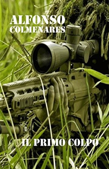 Il Primo Colpo: Storie di combattimento