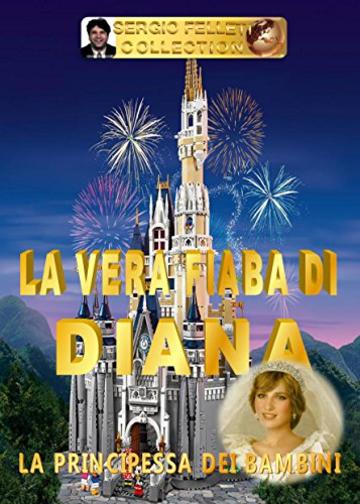 LA VERA FIABA DI DIANA: LA PRINCIPESSA DEI BAMBINI