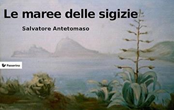 Le maree delle sizigie: Romanzo storico