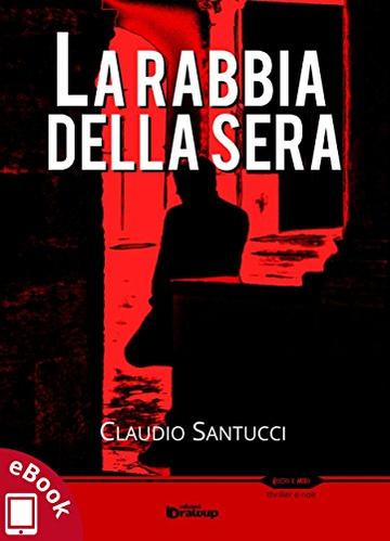 La rabbia della sera (Collana Rosso e Nero - Thriller e noir)