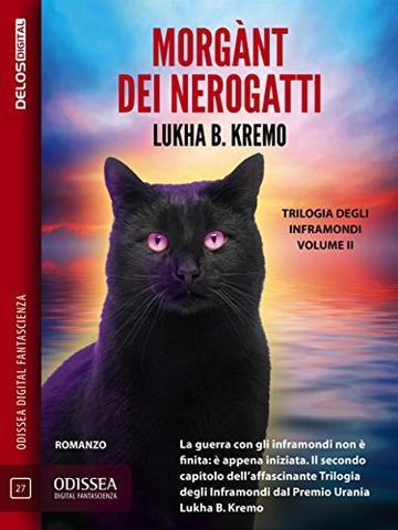 Morgànt dei Nerogatti: I Nerogatti di Sodw 2 (Odissea Digital Fantascienza)