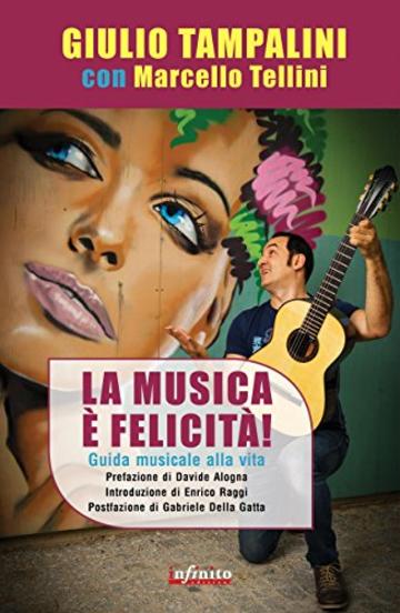 La Musica è felicità!: Guida musicale alla vita (SoundCiak)