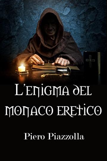 L' enigma del monaco eretico