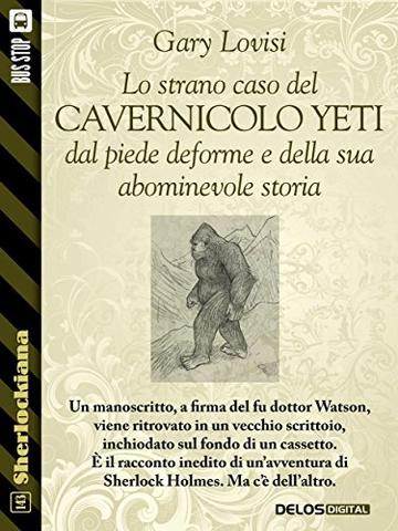 Lo strano caso del cavernicolo Yeti dal piede deforme e della sua abominevole storia (Sherlockiana)