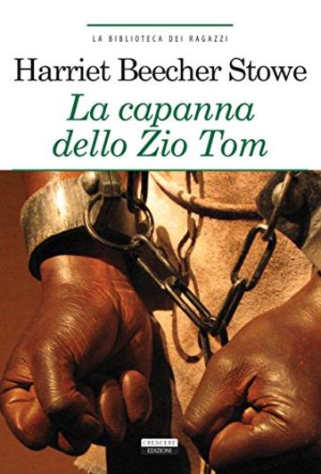 La capanna dello zio Tom: Ediz. integrale (La biblioteca dei ragazzi)