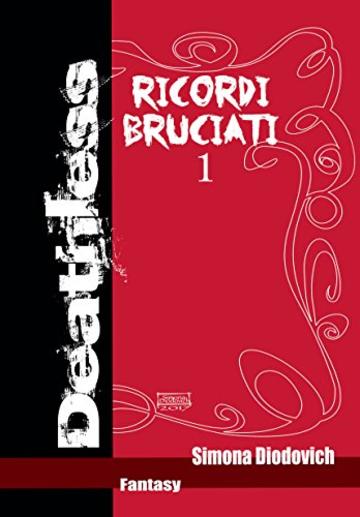 Ricordi bruciati (Deathless-racconti Vol. 1)