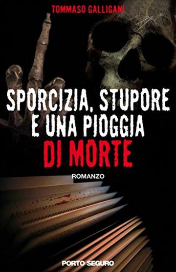 Sporcizia, stupore e una pioggia di morte