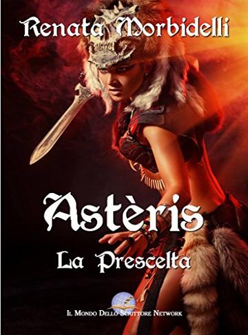 Astèris: la Prescelta