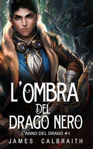 L'Ombra del Drago Nero (L'Anno del Drago #1)