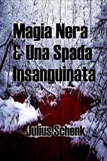 Magia Nera & Una Spada Insanguinata