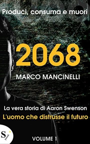 2068 (L'uomo che Distrusse il Futuro Vol. 1)