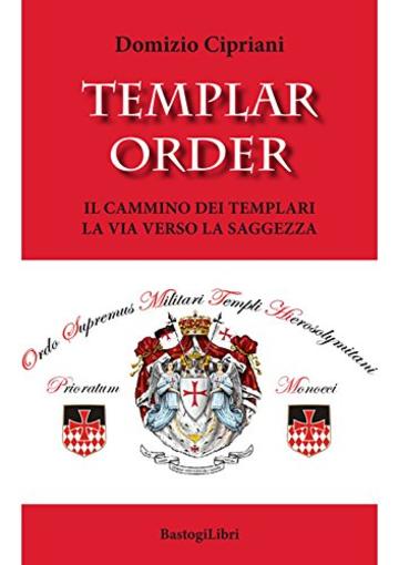 Templar order. Il cammino dei templari. La via verso la saggezza