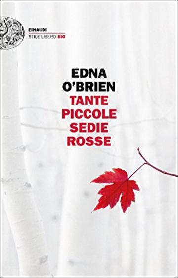 Tante piccole sedie rosse (Einaudi. Stile libero big)