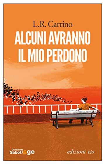 Alcuni avranno il mio perdono