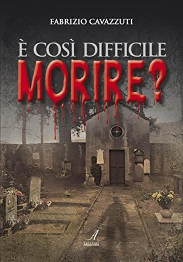 È così difficile morire?