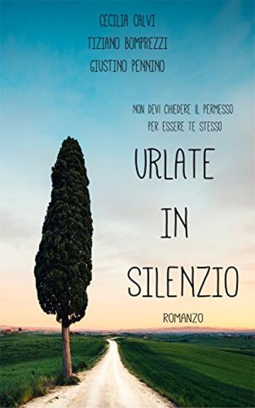 Urlate in silenzio