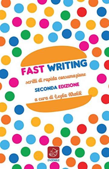 Fast Writing: Scritti di rapida consumazione