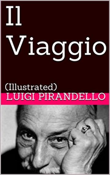 Il Viaggio: (Illustrated) (Novelle per un anno Vol. 12)