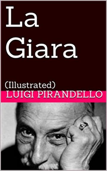 La Giara: (Illustrated) (Novelle per un Anno Vol. 11)