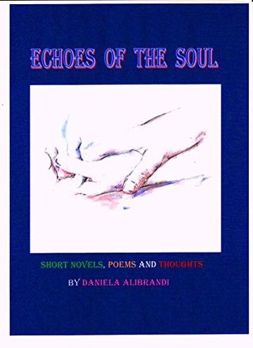 ECHOES OF THE SOUL: Short Novels, Poems and Thoughts (English Edition)