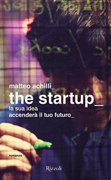 The startup: La sua idea accenderà il tuo futuro