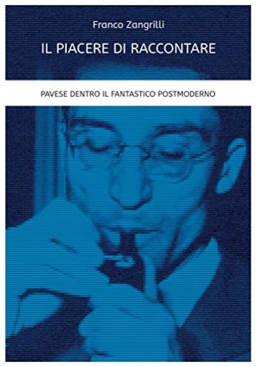 Il piacere di raccontare: Pavese dentro il fantastico postmoderno