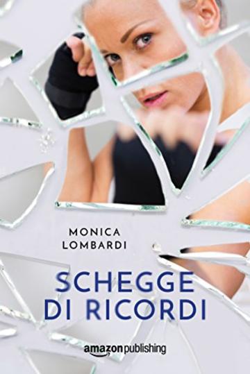 Schegge di ricordi (Schegge Series Vol. 2)