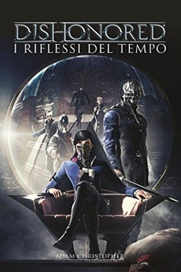 Dishonored - I riflessi del tempo