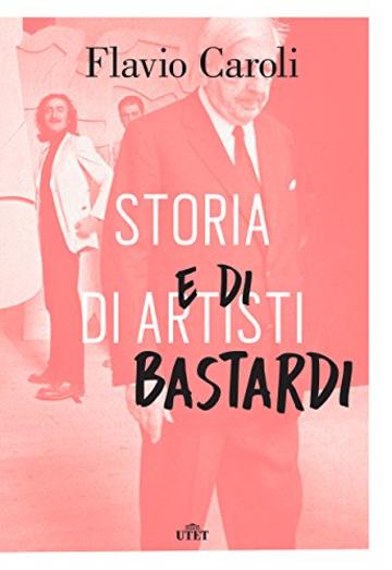 Storia di artisti e di bastardi